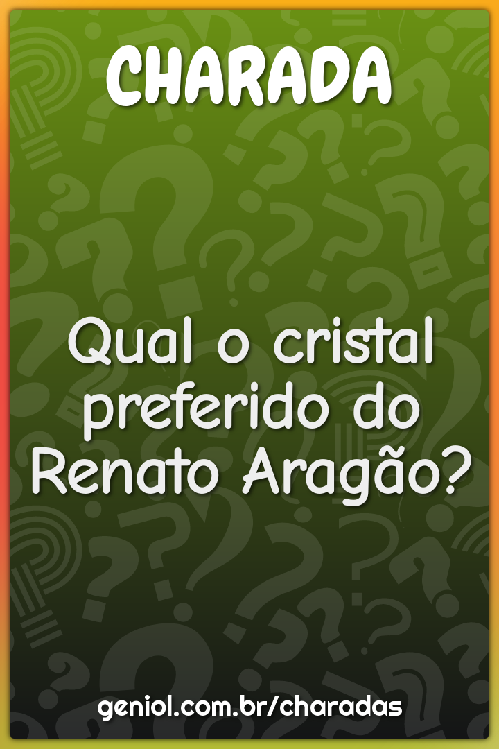 Onde o Renato Aragão nasceu? - Charada e Resposta - Geniol